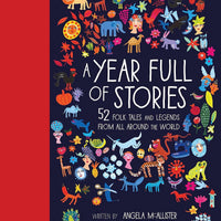 A Year Full of Stories: 52 Folk Tales and Legends From All Around the World