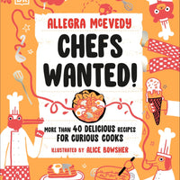Chefs Wanted: More than 40 Delicious Recipes for Curious Cooks - Parkette.