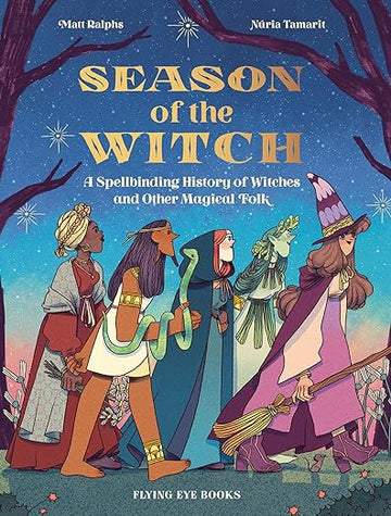 Season of the Witch: A Spellbinding History of Witches and Other Magical Folk - Parkette.