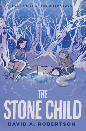 The Stone Child: Misewa Saga, Book 3 - Parkette.