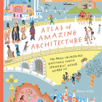 Atlas of Amazing Architecture: The most incredible buildings you’ve (probably) never heard of - Parkette.