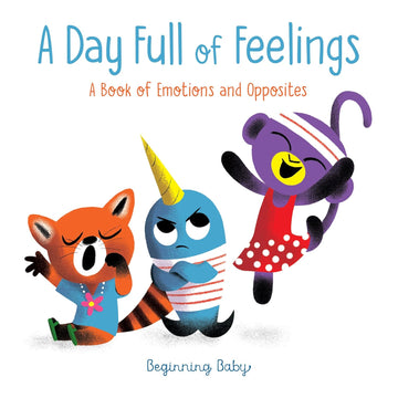 A Day Full of Feelings: A Book of Emotions and Opposites - Parkette.