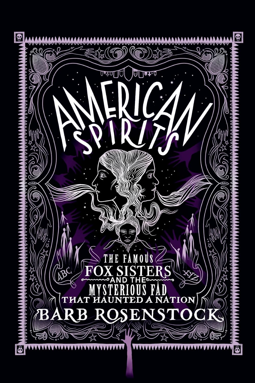 American Spirits: The Famous Fox Sisters and the Mysterious Fad that Haunted a Nation - Parkette.