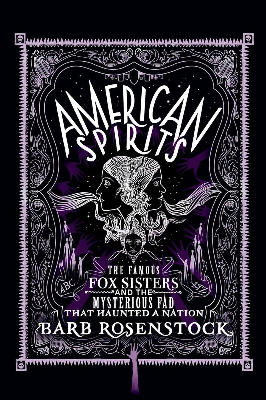 American Spirits: The Famous Fox Sisters and the Mysterious Fad that Haunted a Nation - Parkette.