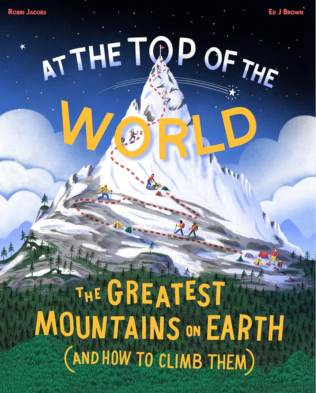 At the Top of the World: The Greatest Mountains on Earth (and How to Climb Them) - Parkette.