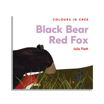 Black Bear Red Fox: Colours in Cree - Parkette.