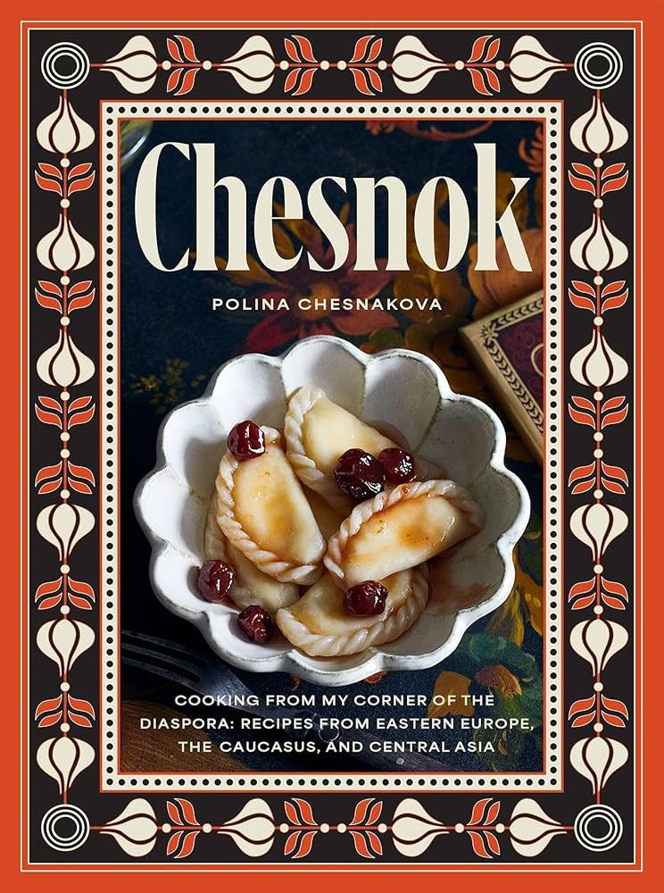 Chesnok: Cooking from My Corner of the Diaspora