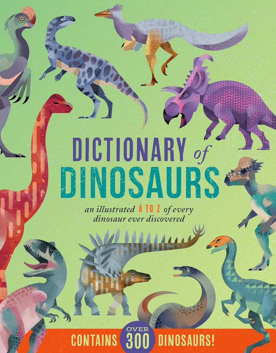 Dictionary of Dinosaurs: An Illustrated A to Z of Every Dinosaur Ever Discovered - Parkette.