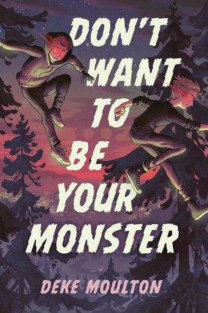 Don't Want To Be Your Monster - Parkette.