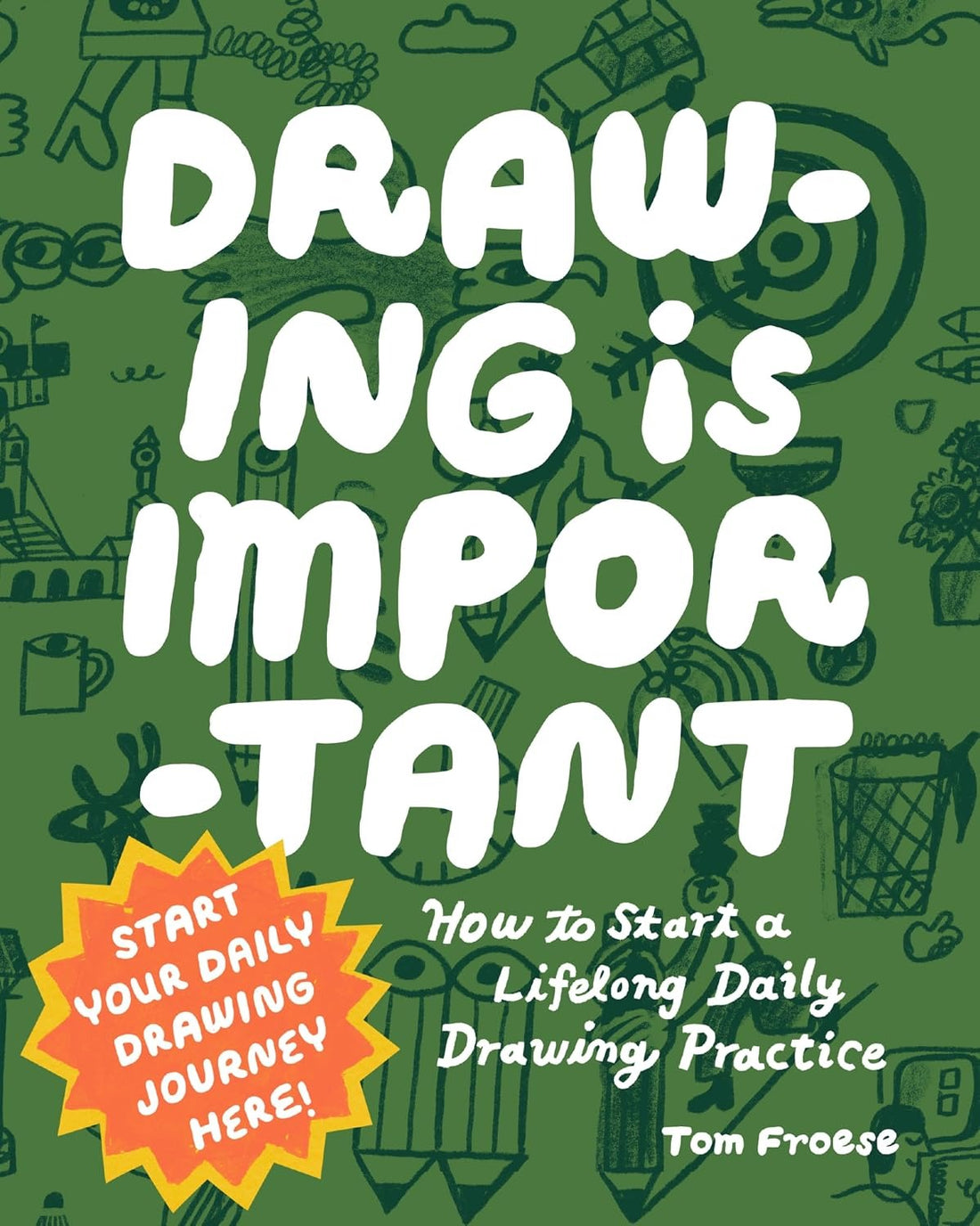Drawing Is Important: How to Start a Lifelong Daily Drawing Practice