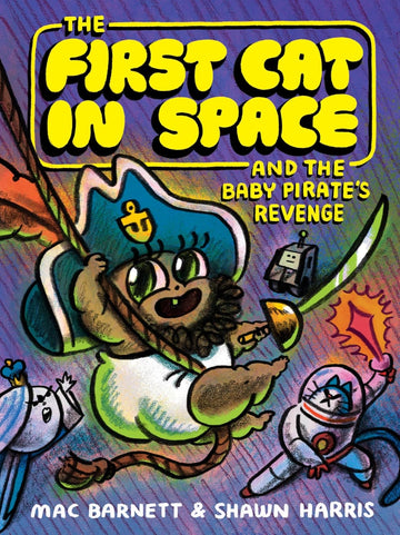 The First Cat in Space and the Baby Pirate’s Revenge * PREORDER *