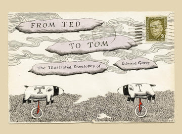 From Ted to Tom: The Illustrated Envelopes of Edward Gorey - Parkette.