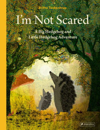I'm Not Scared: A Big Hedgehog and Little Hedgehog Adventure - Parkette.