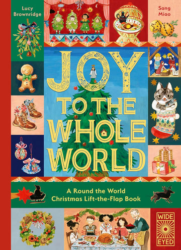 Joy to the Whole World! A Round the World Christmas Lift-the-Flap Book