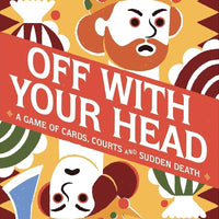 Off With Your Head: A Game of Cards, Courts and Sudden Death