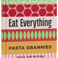Pasta Grannies: Eat Everything!