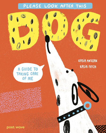 Please Look After This Dog: A Guide to Taking Care of Me - Parkette.