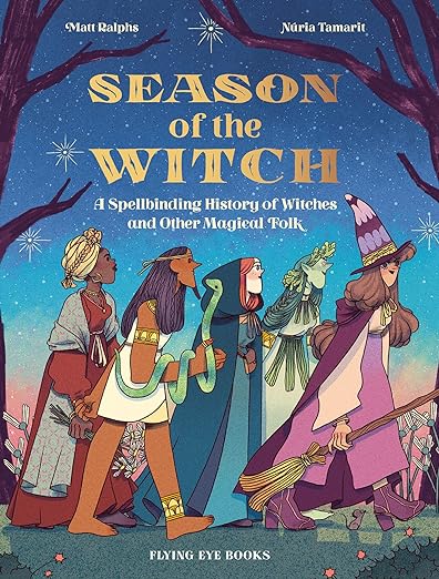 Season of the Witch: A Spellbinding History of Witches and Other Magical Folk - Parkette.