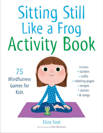 Sitting Still Like a Frog Activity Book: 75 Mindfulness Games for Kid - Parkette.