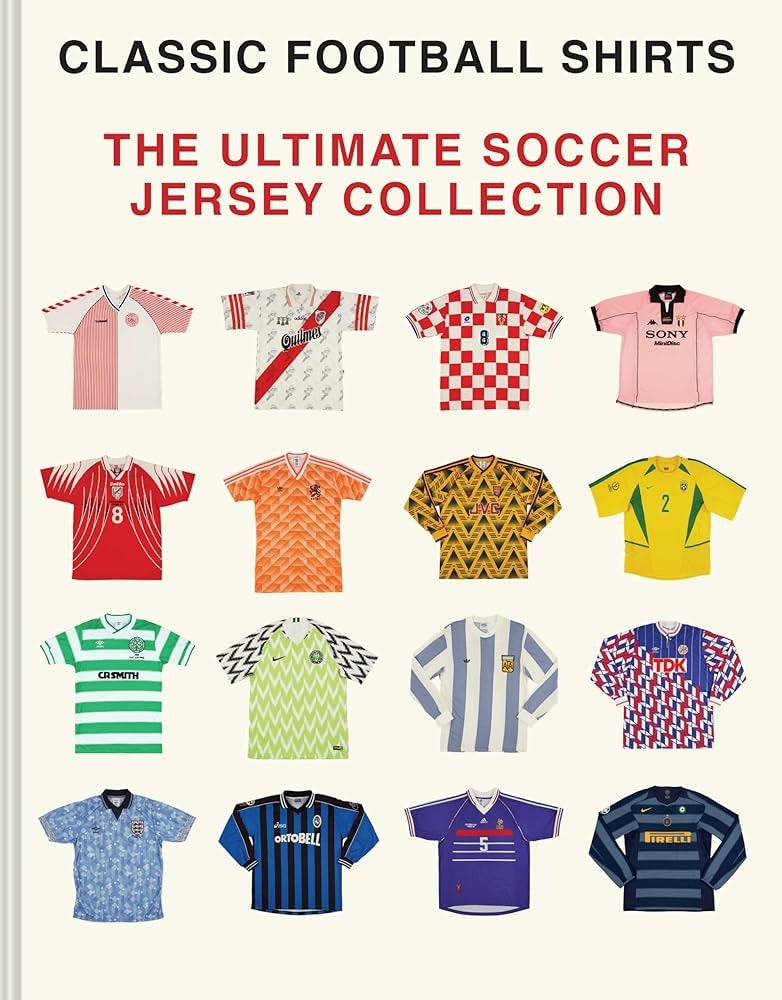 The Ultimate Soccer Jersey Collection: Iconic Kits from the World's Greatest Game