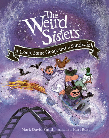 The Weird Sisters: A Coop, Some Goop, and a Sandwich - Parkette.