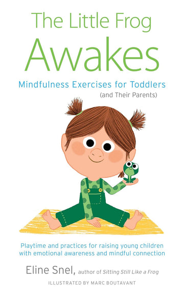 The Little Frog Awakes: Mindfulness Exercises for Toddlers (and Their Parents) - Parkette.