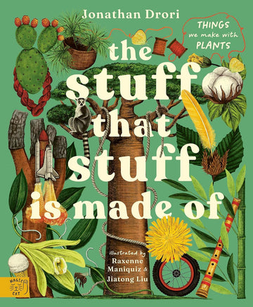 The Stuff That Stuff is Made of: The Things We Make With Plants