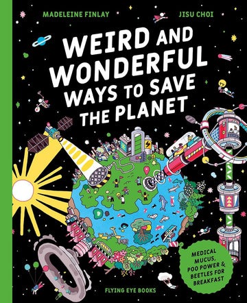 Weird and Wonderful Ways to Save the Planet - Parkette.