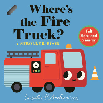 Where's The Fire Truck: A Stroller Book