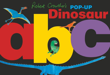 Robert Crowther's Pop-Up Dinosaur ABC - Parkette.