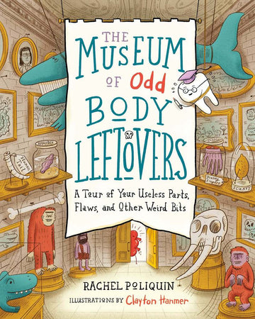 The Museum of Odd Body Leftovers - Parkette.