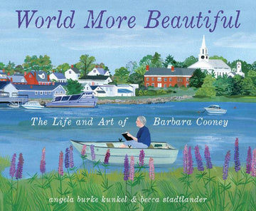 World More Beautiful: The Life and Art of Barbara Cooney - Parkette.