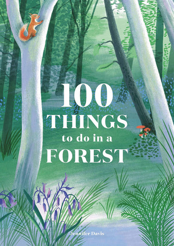 100 Things To Do In A Forest - Parkette.