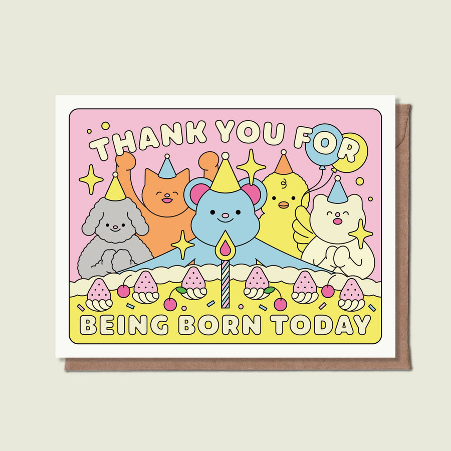 Thank You For Being Born Today Greeting Card - Parkette.