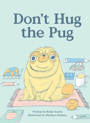 Don't Hug The Pug - Parkette.
