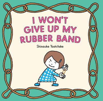 I Won't Give Up My Rubber Band - Parkette.