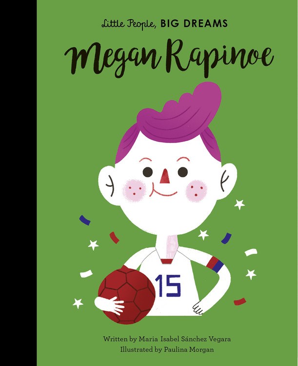 Little People, Big Dreams: Megan Rapinoe - Parkette.