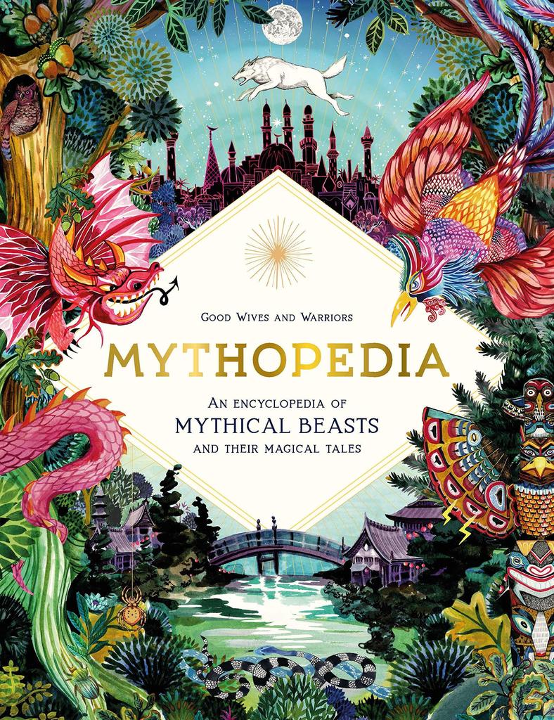 Mythopedia: An Encyclopedia of Mythical Beasts and Their Magical Tales - Parkette.