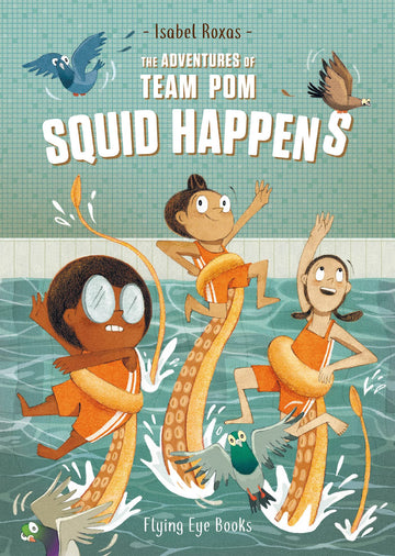 The Adventures of Team Pom: Squid Happens (Team Pom Book 1) - Parkette.