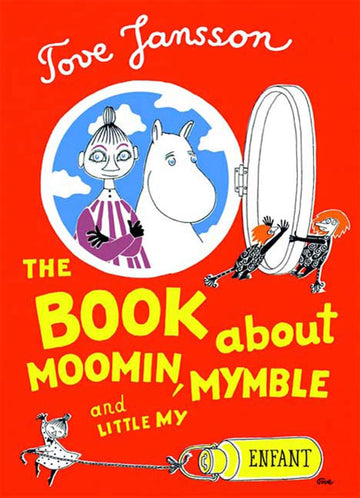 The Book About Moomin, Mymble and Little My - Parkette.