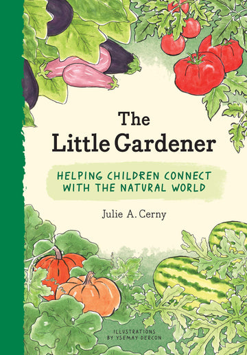 The Little Gardener: Helping Children Connect With The Natural World - Parkette.