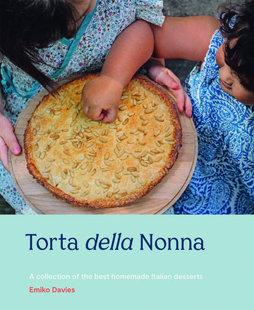 Torta della Nonna: A Collection of the Best Homemade Italian Sweets - Parkette.